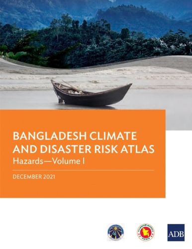Cover image for Bangladesh Climate and Disaster Risk Atlas: Hazards-Volume I