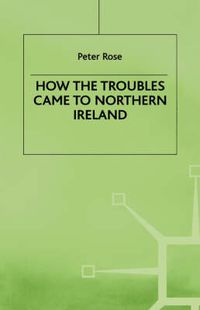 Cover image for How the Troubles Came to Northern Ireland
