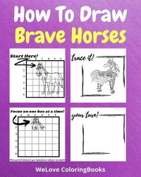 Cover image for How To Draw Brave Horses