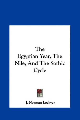 Cover image for The Egyptian Year, the Nile, and the Sothic Cycle