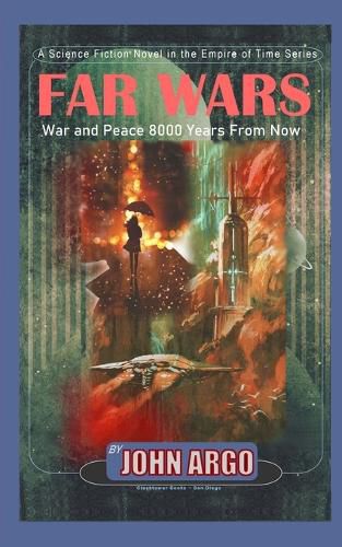 Cover image for Far Wars: War and Peace 8,000 Years From Now