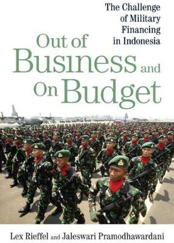 Cover image for Out of Business and on Budget: The Challenge of Military Financing in Indonesia