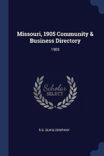 Cover image for Missouri, 1905 Community & Business Directory: 1905