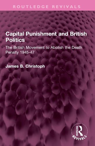 Cover image for Capital Punishment and British Politics