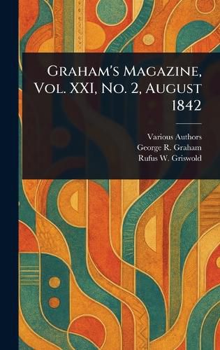 Cover image for Graham's Magazine, Vol. XXI, No. 2, August 1842