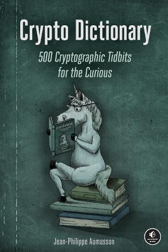 Cover image for Crypto Dictionary: 500 Tasty Tidbits for the Curious Cryptographer