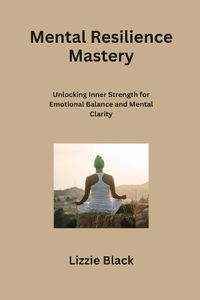 Cover image for Mental Resilience Mastery