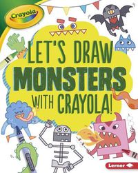 Cover image for Let's Draw Monsters with Crayola (R) !