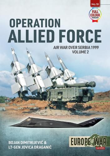 Operation Allied Force Volume 2: Air War Over Serbia, 1999