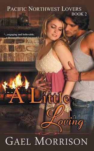 Cover image for A Little Loving (Pacific Northwest Lovers Series, Book 2)