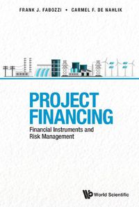 Cover image for Project Financing: Financial Instruments And Risk Management