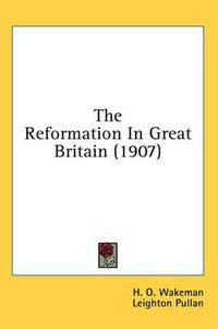 Cover image for The Reformation in Great Britain (1907)