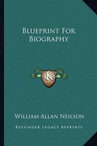 Cover image for Blueprint for Biography