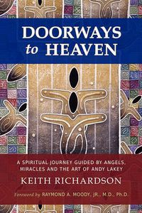 Cover image for Doorways to Heaven: A Spiritual Journey Guided by Angels, Miracles and the Art of Andy Lakey