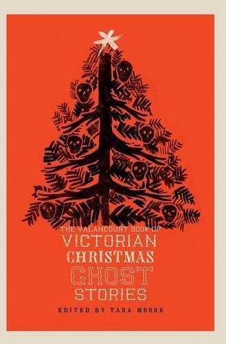 Cover image for The Valancourt Book of Victorian Christmas Ghost Stories