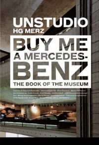 Cover image for BUY ME A MERCEDES BENZ: The Book of the Museum