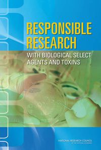 Cover image for Responsible Research with Biological Select Agents and Toxins