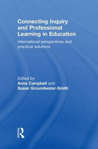 Cover image for Connecting Inquiry and Professional Learning in Education: International perspectives and practical solutions