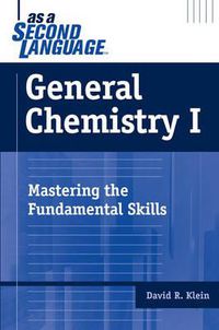 Cover image for General Chemistry I as a Second Language: Mastering the Fundamental Skills
