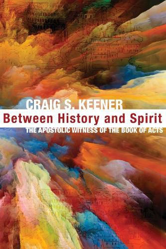 Between History and Spirit: The Apostolic Witness of the Book of Acts