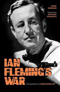 Cover image for Ian Fleming's War: The Inspiration for 007