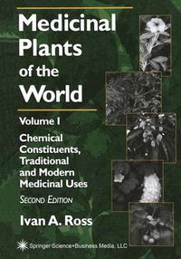 Cover image for Medicinal Plants of the World: Volume 1: Chemical Constituents, Traditional and Modern Medicinal Uses