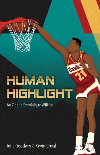 Cover image for Human Highlight: An Ode To Dominique Wilkins