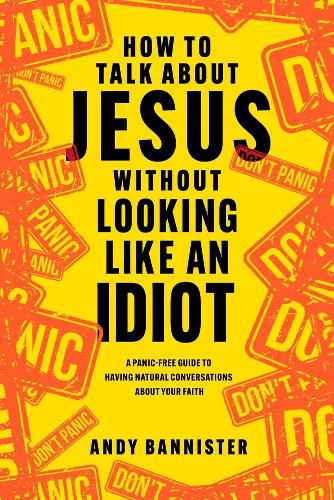 Cover image for How to Talk about Jesus without Looking like an Idiot