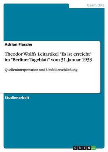 Theodor Wolffs Leitartikel  Es Ist Erreicht  Im  Berliner Tageblatt  Vom 31. Januar 1933