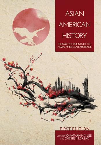 Cover image for Asian American History: Primary Documents of the Asian American Experience