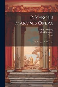 Cover image for P. Vergili Maronis Opera