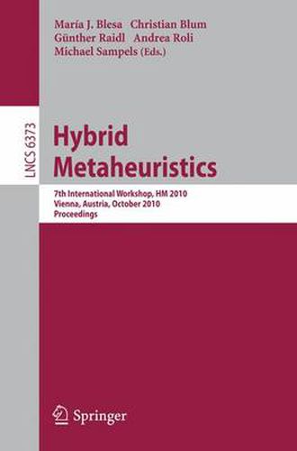 Hybrid Metaheuristics: 7th International Workshop, HM 2010, Vienna, Austria, October 1-2, 2010, Proceedings