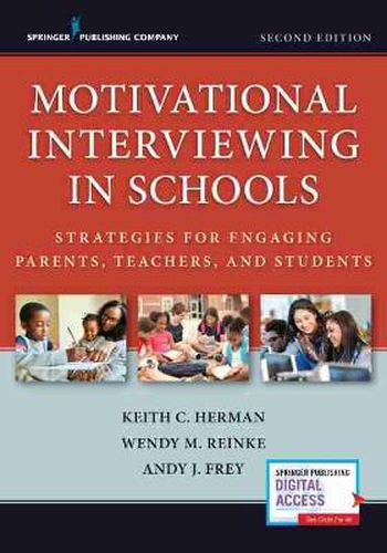 Cover image for Motivational Interviewing in Schools: Strategies for Engaging Parents, Teachers, and Students