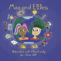 Cover image for Max and Elle's Adventure with Electricity