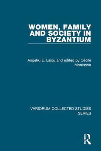 Cover image for Women, Family and Society in Byzantium