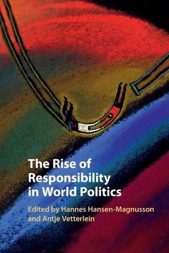 Cover image for The Rise of Responsibility in World Politics