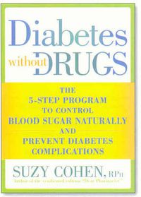 Cover image for Diabetes without Drugs: The 5-Step Program to Control Blood Sugar Naturally and Prevent Diabetes Complications