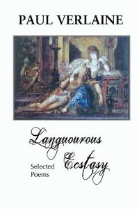 Cover image for Languorous Ecstasy: Selected Poems