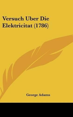 Versuch Uber Die Elektricitat (1786)