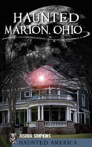 Cover image for Haunted Marion Ohio