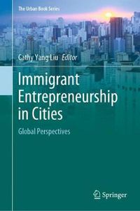 Cover image for Immigrant Entrepreneurship in Cities: Global Perspectives