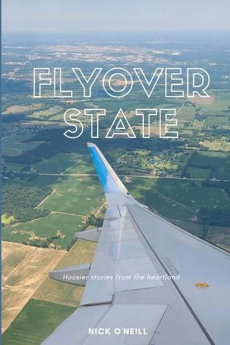 Cover image for Flyover State: Hoosier stories from the heartland