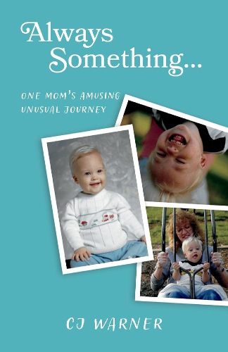 Cover image for Always Something...: One mom's amusing unusual journey!