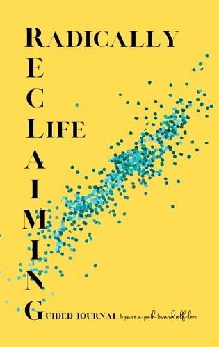 Cover image for Radically Reclaiming Life Journal