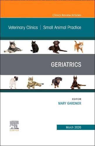 Cover image for Geriatrics, An Issue of Veterinary Clinics of North America: Small Animal Practice: Volume 56-2