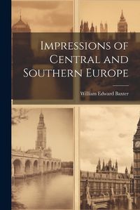 Cover image for Impressions of Central and Southern Europe