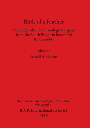 Cover image for Birds of a Feather: Osteological and Archaeological Papers from the South Pacific in Honour of R.J.Scarlett