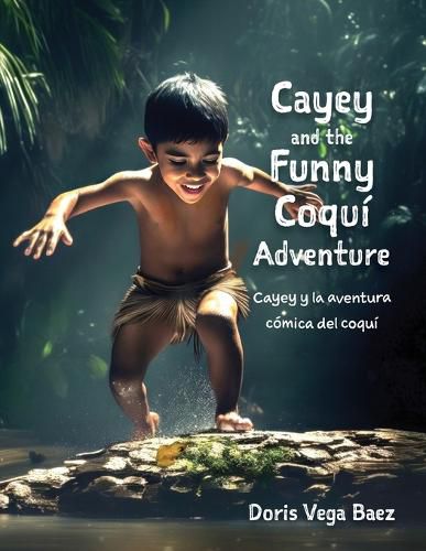 Cover image for Cayey and the Funny Coqui Adventure Cayey y la aventura comica del coqui