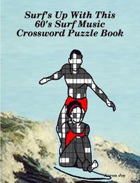 Cover image for Surf's Up with This 60's Surf Music Crossword Puzzle Book