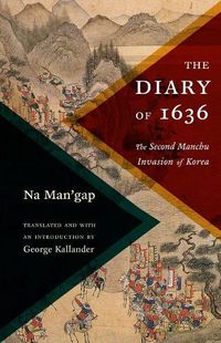 Cover image for The Diary of 1636: The Second Manchu Invasion of Korea